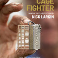 CAGE FIGHTER BOOK BY NICK LARKIN (Owner Nisa Feeders)